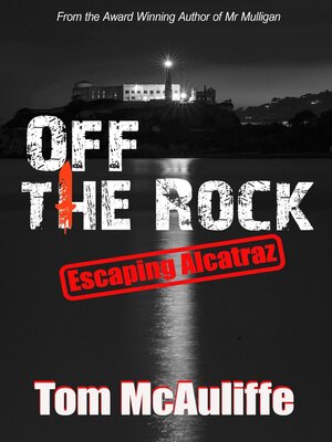 cover image of Off the Rock--Escaping Alcatraz